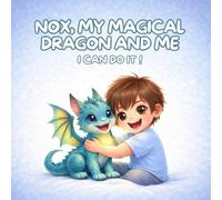 Nox, My Magical Dragon and Me: I Can Do It!