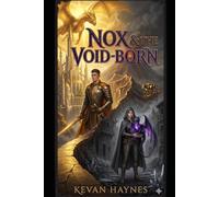 Nox & The Void-Born: Born in the shadow. Bonded to the void