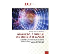 NOYAUX DE LA CHALEUR, DES ONDES ET DE LAPLACE: ASSOCIES AUX OPERATEURS DE DIRAC, D'EULER, D'AIRY ET A L'OSCILLATEUR HARMONIQUE SUR ¿