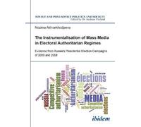 Nozima Akhrarkh The Instrumentalisation of Mass Media in Electoral A (Tascabile)