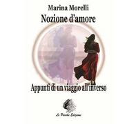 Nozione d'amore. Appunti di un viaggio all'inverso