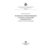 Nozione di controinteressato e modelli di processo amministrativo. Vol. 1: Per la tutela cautelare