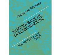 NOZIONI BASICHE DI ELABORAZIONE: PER MOTORI A DUE TEMPI