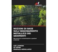 NOZIONI DI BASE SULL'INQUINAMENTO METALLICO DEI SEDIMENTI: Meccanismi di contaminazione e questioni ambientali