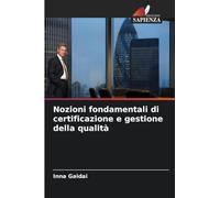 Nozioni fondamentali di certificazione e gestione della qualità