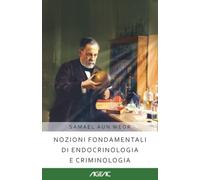 Nozioni fondamentali di endocrinologia e criminologia (AGEAC): Edizione in bianco e nero