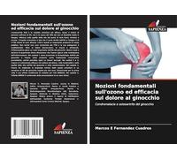 Nozioni fondamentali sull'ozono ed efficacia sul dolore al ginocchio: Condromalacia e osteoartrite del ginocchio