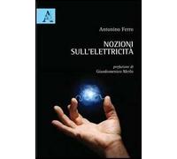 Nozioni sull'elettricità. Per giovani e giovanissimi