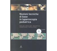 Nozioni tecniche di base in laparoscopia pediatrica. Con CD-ROM