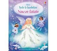 Vesto le bamboline – Nozze fatate – Con adesivi – Ediz. a colori