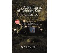 Np Rayner The Adventures of Pebbles, Sox and Carrot (Copertina rigida)
