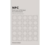 NPC: Essai sur la fabrique du conformisme