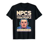 NPC Logic Better Than People Gamer Graphic Maglietta