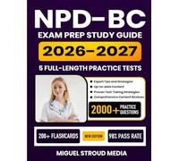NPD-BC Exam Prep Study Guide 2026-2027: Comprehensive Review, 5 Full-Length Practice Tests, Proven Test-Taking Strategies, and Detailed Answer ... Development Exam with 200+ Flashcards
