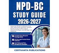 NPD-BC STUDY GUIDE 2026-2027: Master the NPD-BC Certification Exam with 1,050 Practice Questions, Scenario-Based Learning, Evidence-Based Education Strategies, and 400 High-Yield Flashcards