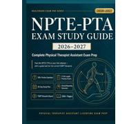 NPTE-PTA EXAM STUDY GUIDE 2026-2027: Complete Physical Therapist Assistant Exam Prep with 500+ Practice Questions, 2 Full-Length Exams, Clinical Reasoning Scenarios & 90-Day Study Plan