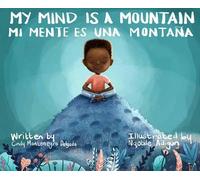 Nqobile Adigun Cindy Monte My Mind is a Mountain/ Mi mente e (Copertina rigida)