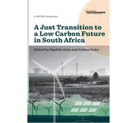 Nqobile Xaba Salie A Just Transition to a Low Carbon Future in South (Tascabile)