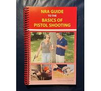 NRA Guide to the Basics of Pistol Shooting [Spiral-bound] by NRA, Education &...