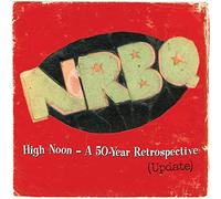 Nrbq - High Noon: Highlights & Rarities From 50 Years