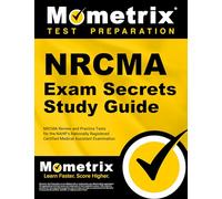 Nrcma Exam Secrets Study Guide: Nrcma Review and Practice Tests for the Nahp's Nationally Registered Certified Medical Assistant Examination