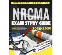 NRCMA EXAM STUDY GUIDE: Over 2000 Updated Practice Questions with Detailed Answers and In-Depth Explanations for Certification Mastery