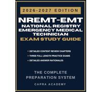 NREMT-EMT National Registry Emergency Medical Technician Exam Study Guide 2026-2027: Comprehensive Review, 300 Practice Questions, and Detailed Answer Explanations