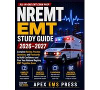 NREMT EMT Study Guide 2026-2027: Complete Review, Practice Questions, and Flashcards to Build Confidence and Pass Your National Registry EMT Cognitive Exam