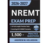 NREMT Exam Prep 2026-2027: Complete EMT Certification Guide with 1,500 Practice Questions, 10 Full-Length Tests, and Detailed Answer Explanations