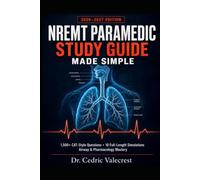 NREMT Paramedic Study Guide Made Simple: 1,500+ CAT-Style Questions, 10 Full-Length Simulations, Airway & Pharmacology Mastery - Pass the National Registry First Attempt