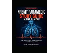 NREMT Paramedic Study Guide Made Simple: 1,500+ CAT-Style Questions, 10 Full-Length Simulations, Airway & Pharmacology Mastery - Pass the National Registry First Attempt