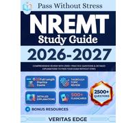 NREMT Study Guide 2026-2027: Comprehensive Review with 2500+ Practice Questions & Detailed Explanations to Pass Your Exam Without Stress