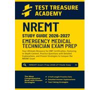NREMT Study Guide 2026-2027: In-Depth Content Review, and Practice Questions with Detailed Explanations for Emergency Medical Technician Exam
