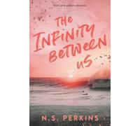 Ns Perkins The Infinity Between Us (Tascabile)
