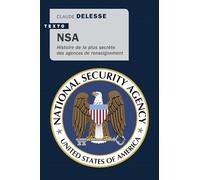 NSA: Histoire de la plus secrète des agences de renseignements
