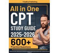 NSCA CPT Study Guide: UPDATED All-in-One CPT Review + 600 Practice Questions with Detailed Answer Explanations for the National Strength and ... Personal Trainer Exam (6 Full-Length Tests)