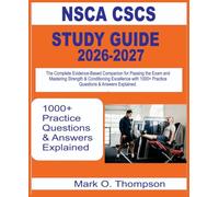 NSCA CSCS Study Guide 2026-2027: The Complete, Evidence-Based Companion for Passing the Exam and Mastering Strength & Conditioning Excellence with 1000+ questions & answer explained.
