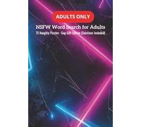 NSFW Word Search for Adults: 75 NSFW Puzzles · Gag-Gift Edition (Solutions Included)
