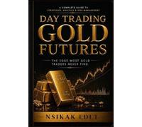Nsikak Edet Day Trading Gold Futures (Tascabile)