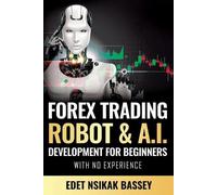 Nsikak Edet Forex Trading Robot and A.I. Development (Tascabile)