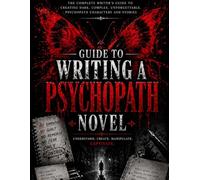 NSKR's GUIDE TO WRITING A PSYCHOPATH NOVEL