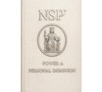 NSP™ POWER & PERSONAL DOMINION: Strength, Discipline, Boundaries & Inner Leadership Through NSP™ Neuro-Symbolic Programming