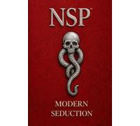 NSP™ THE MAGNETIC CODE Attraction & Embodied Presence: Modern Seduction, Polarity & Authentic Magnetism