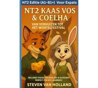 NT2 Kaas Vos & Coelha: Van Verhuizen tot het Wortelfestival: DutchLearner version - For expats and their children (A1-B1)