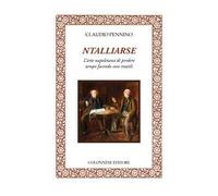 Ntalliarse. L'arte napoletana di perdere tempo facendo cose inutili