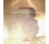 Ntonobe. Musica liturgica tra i Fang della Guinea Equatoriale