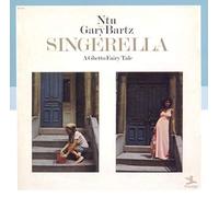 Ntu With Gary Bartz - Singerella: A Ghetto Fairy Tale