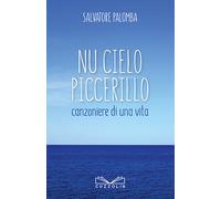 Nu cielo piccerillo. Canzoniere di una vita - 2017 - Cuzzolin