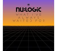 Nu:Logic What I've Always Waited For (Special Edition) (Vinyl LP)