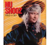 NU SHOOZ - NU SHOOZ / TOLD U SO